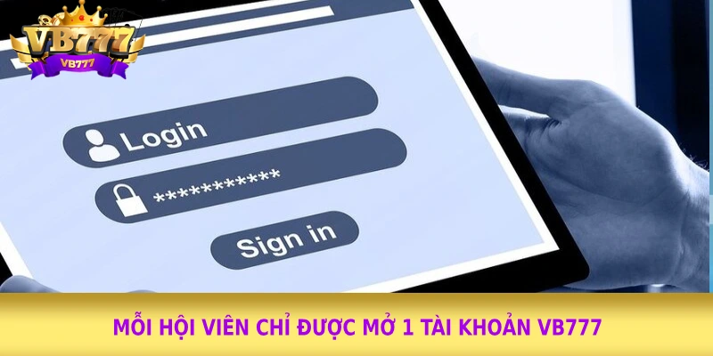 Mỗi hội viên chỉ được mở 1 tài khoản vb777&nbsp;