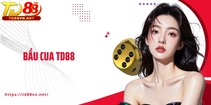 Bầu Cua TD88