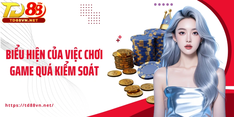 Biểu hiện của việc chơi game quá kiểm soát