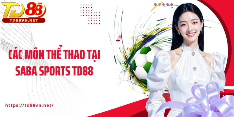 Các môn thể thao tại Saba Sports TD88