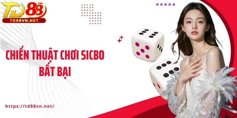 Chiến thuật chơi Sicbo bất bại