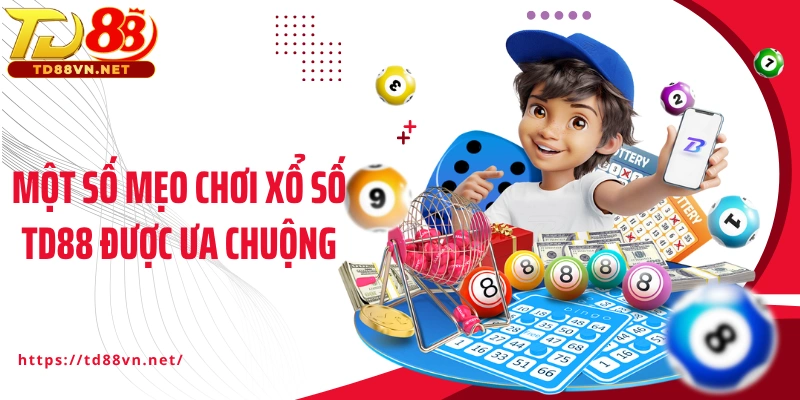 Một số mẹo chơi xổ số TD88 được ưa chuộng