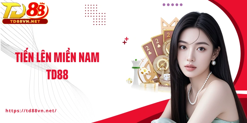 Tiến Lên Miền Nam TD88