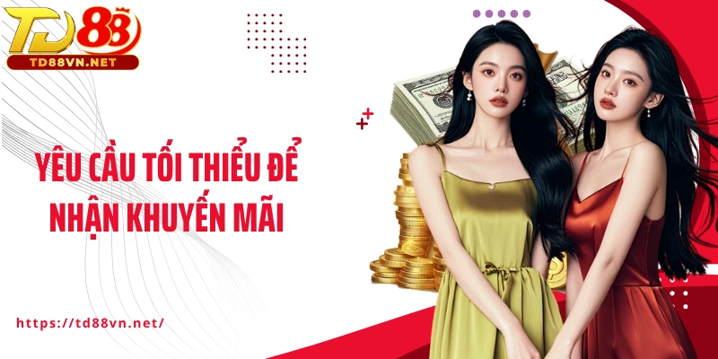 Yêu cầu tối thiểu để nhận khuyến mãi